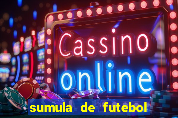 sumula de futebol de campo cbf